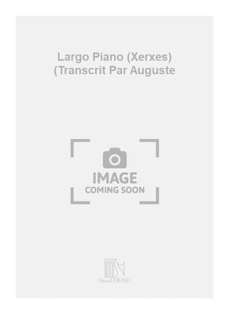 Largo Piano (Xerxes) (Transcrit Par Auguste